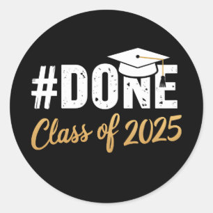 Done Class Of 2025 Graduate Graduation Family Classic Round Sticker