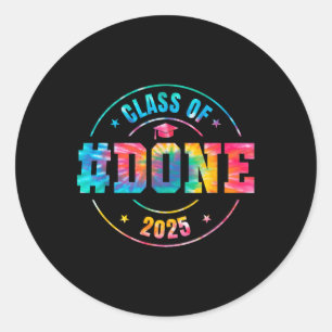 Done Class Of 2025 Graduation Kid Him Her Teacher  Classic Round Sticker