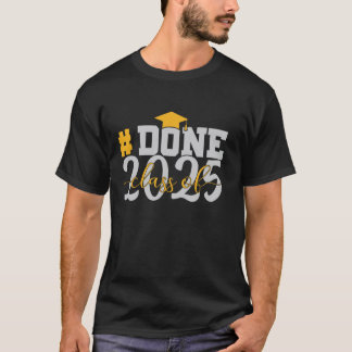Done Class of 2025 Senior High School College Grad T-Shirt