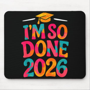 Done class of 2026 college high school graduation mouse pad