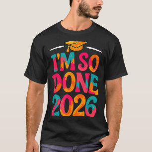 Done class of 2026 college high school graduationD T-Shirt