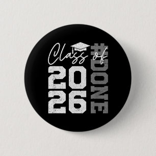 Done Class of 2026 Graduate Funny 2026 Graduation 6 Cm Round Badge