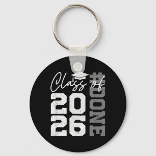 Done Class of 2026 Graduate Funny 2026 Graduation Key Ring