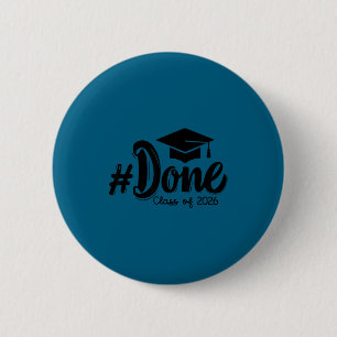 Done class of 2026 graduate funny 2026 graduationD 6 Cm Round Badge