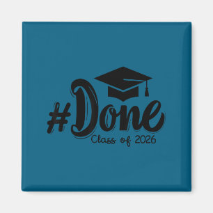 Done class of 2026 graduate funny 2026 graduationD Magnet