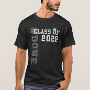 DONE Class of 2026 Graduate Senior 2026 Graduatio T-Shirt