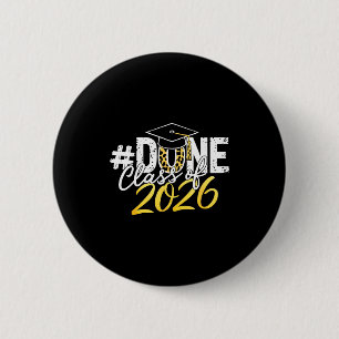 Done class of 2026 senior graduation last day of 6 cm round badge