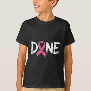 Done End Of Chemo Last Day Radiation Survivor Brea T-Shirt