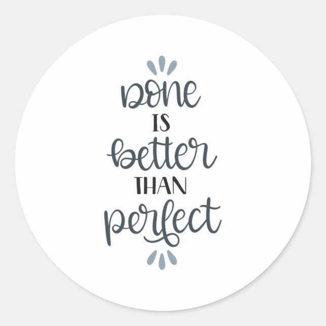 Done is better than perfect classic round sticker (Front)