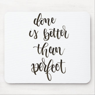Done is better than perfect planner mouse mat