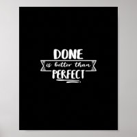 done is better than perfect