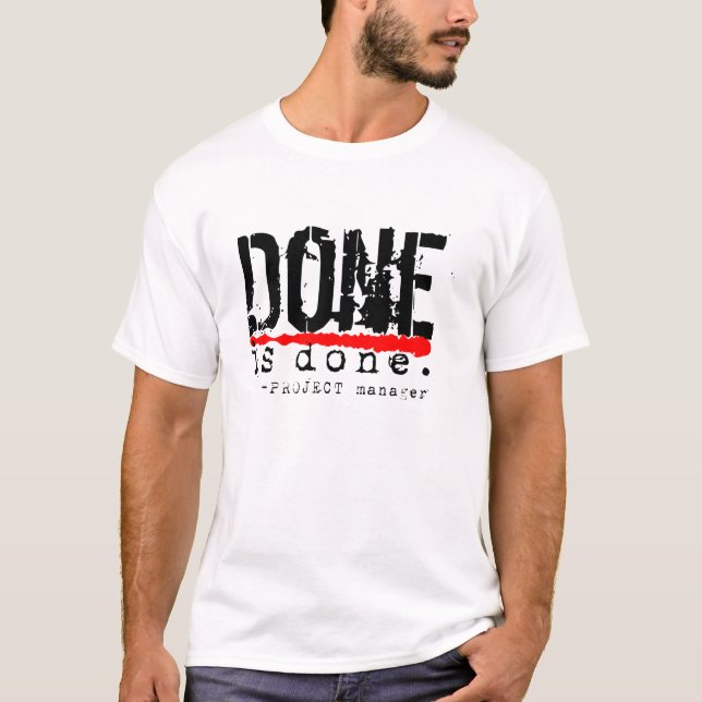 Done is Done T-Shirt (Front)
