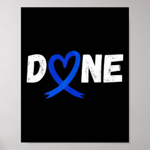 Done Last Day Of Radiation Chemo Colon Cancer Love Poster