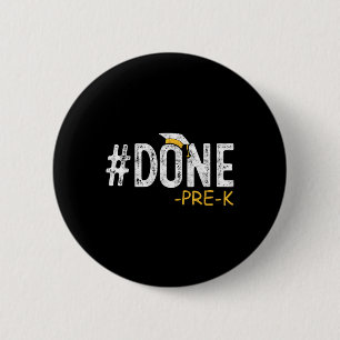 Done Pre-k Preschool Graduation 2025 Gifts Teacher 6 Cm Round Badge