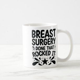 Done That - Breast Cancer Survivor Breast Surgery Coffee Mug