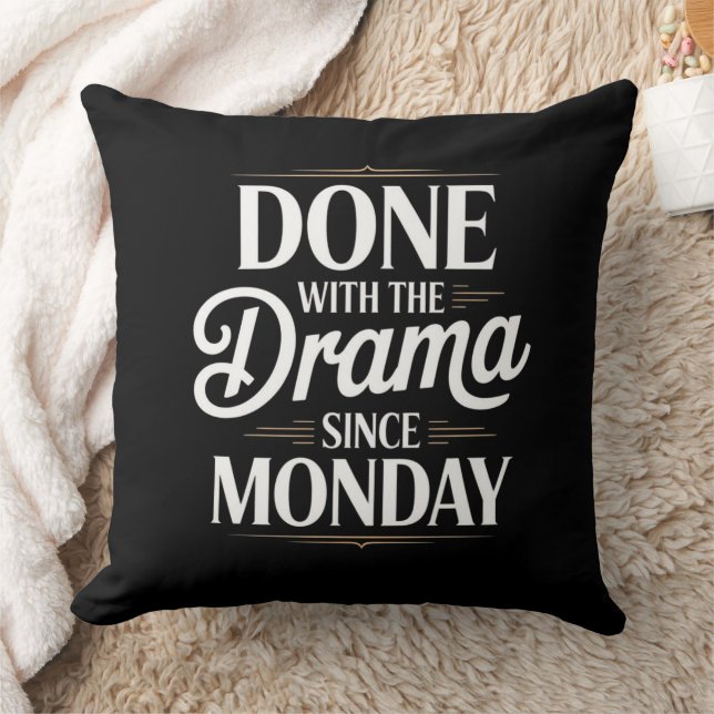 Done With The Drama Throw Pillow – Funny Quote  (Blanket)
