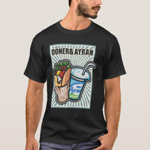 Doner Kebab Ayran Turkish Cuisine Fastfood Dürüm T-Shirt