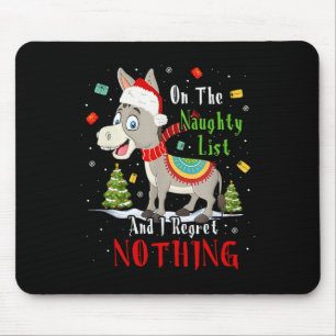 Donkey Christmas On The Naughty List And I Regret  Mouse Pad