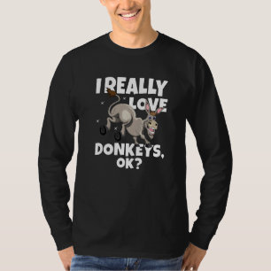 Donkey Farmer Donkey Mule I Really Love Donkeys O T-Shirt