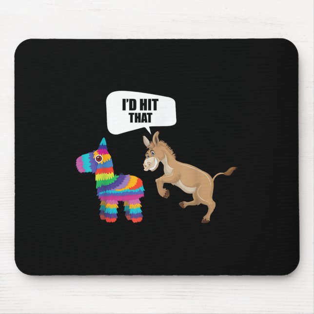 Donkey Id Hit That Pinata Mexican Funny Cinco De M Mouse Pad (Front)