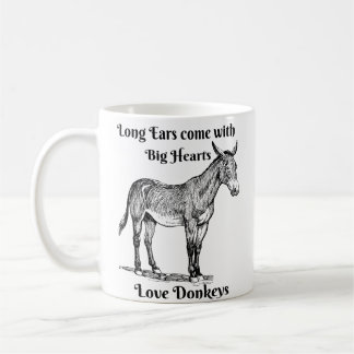 Donkey lovers coffee mug Long ears big hearts!