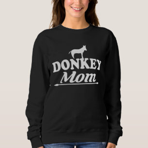 Donkey Mom   Donkey Sweatshirt