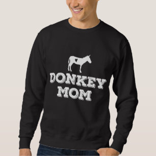 Donkey Mum - Donkey Gifts For Donkey Lovers Donkey Sweatshirt