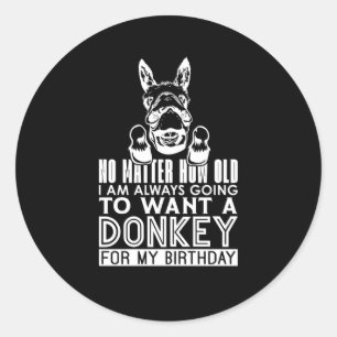 Donkey No How Old I Am Animals Donkey Lover Sticke Classic Round Sticker