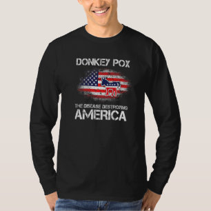 Donkey Pox DonkeyPox The Disease Destroying Americ T-Shirt