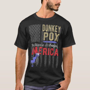 Donkey Pox  Political Satire  Anti Democrat T-Shirt