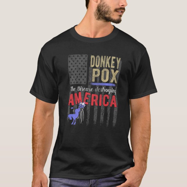 Donkey Pox  Political Satire  Anti Democrat T-Shirt (Front)