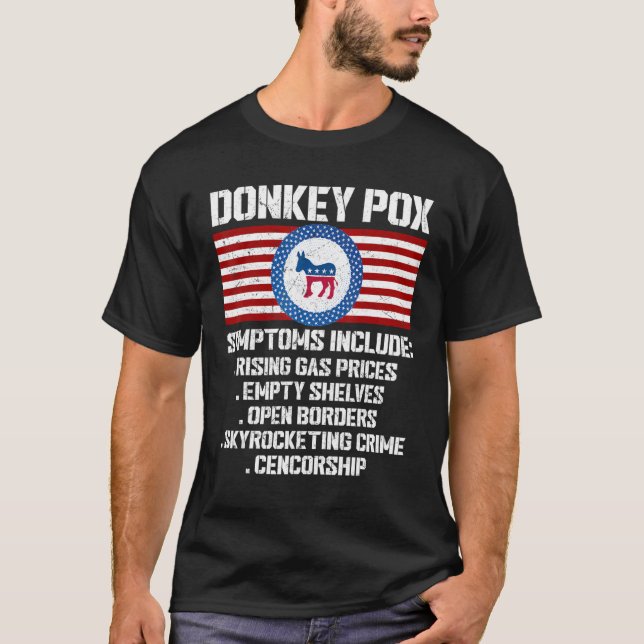 Donkey Pox Symptoms Conservative Republican T-Shirt (Front)