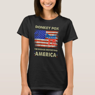 Donkey Pox The Disease Destroying America Back Pri T-Shirt