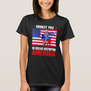 Donkey Pox The Disease Destroying America Donkeypo T-Shirt
