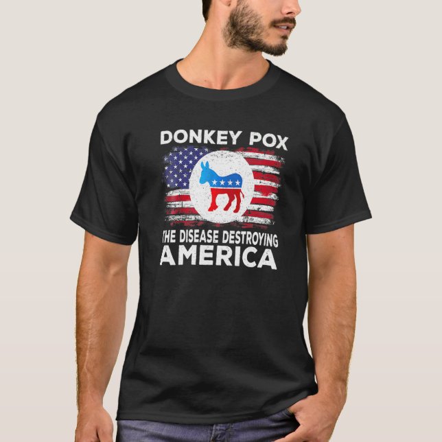 Donkey Pox The Disease Destroying America Donkeypo T-Shirt (Front)