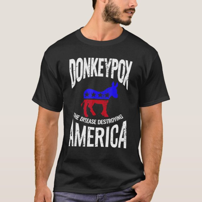Donkey Pox The Disease Destroying America Donkeypo T-Shirt (Front)