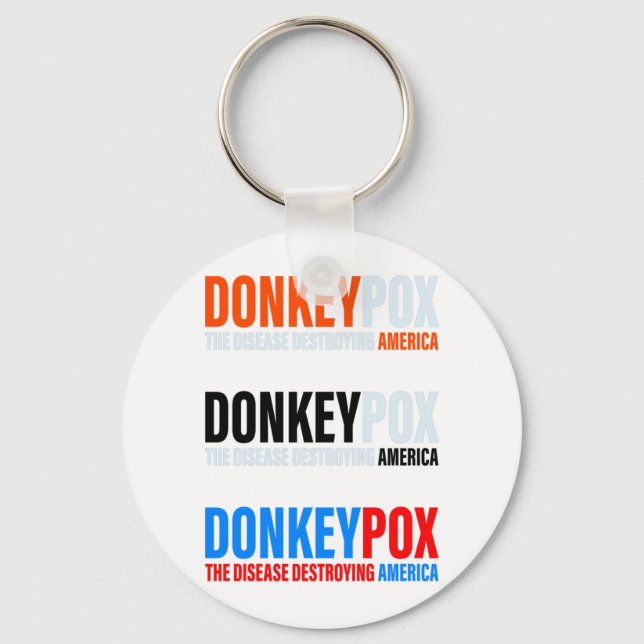 Donkey Pox the disease destroying America Stickers Key Ring (Front)