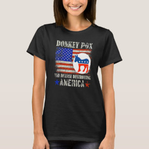 Donkey Pox The Disease Destroying America T-Shirt