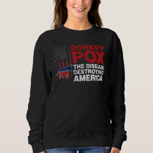 Donkey Pox The Disease Destroying America Usa Flag Sweatshirt