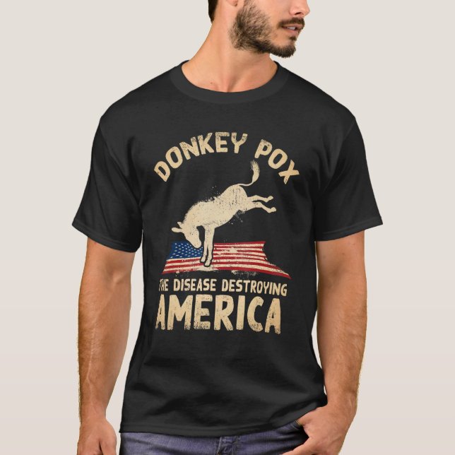 Donkey Pox The Disease Destroying America USA Flag T-Shirt (Front)