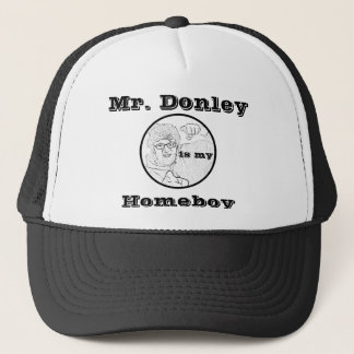 Donley is my Homeboy Trucker Hat
