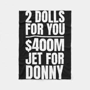Donny 2 Dolls For You $400 Million Jet For Donny Q Fleece Blanket