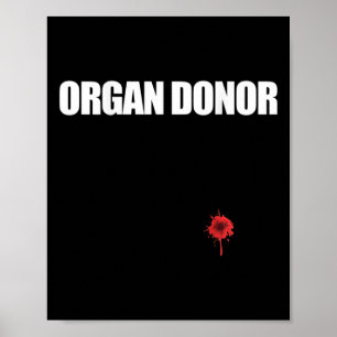 Donor Fun Bloody Wound Kidney Meme On Back 1 Poster