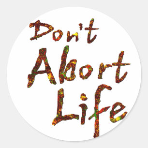 Don't Abort Life Classic Round Sticker
