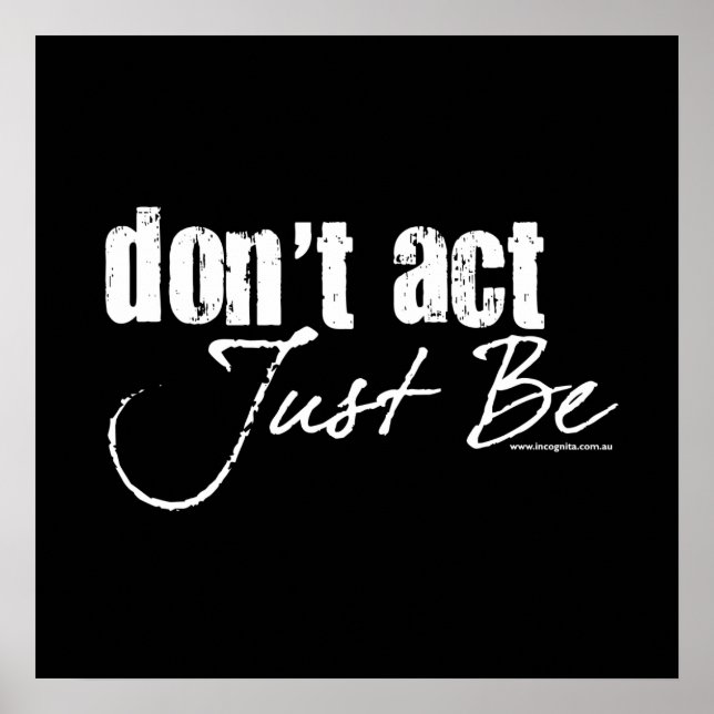 Don't Act - Just Be Poster (Front)