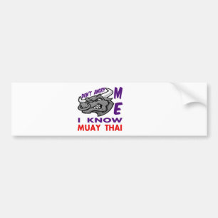 Don't angry me, i know Muay Thai. Bumper Sticker