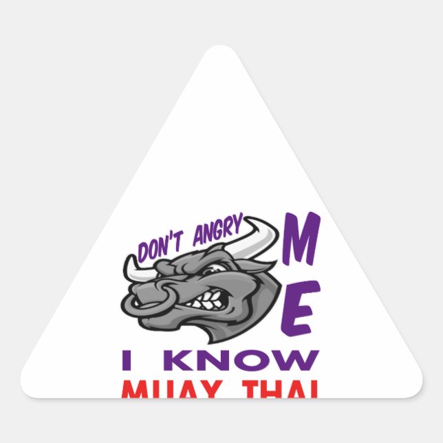 Don't angry me, i know Muay Thai. Triangle Sticker (Front)