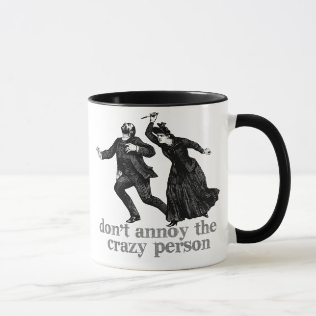 Don't Annoy The Crazy Person Mug (Right)