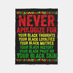 Dont Apologise For Your Blackness Juneteenth Black Fleece Blanket