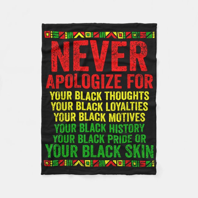 Dont Apologise For Your Blackness Juneteenth Black Fleece Blanket (Front)
